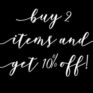 Buy 2 items and get 10% off!